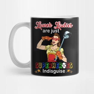 Lunch ladies Are Just Superheroess Indisguise Mug